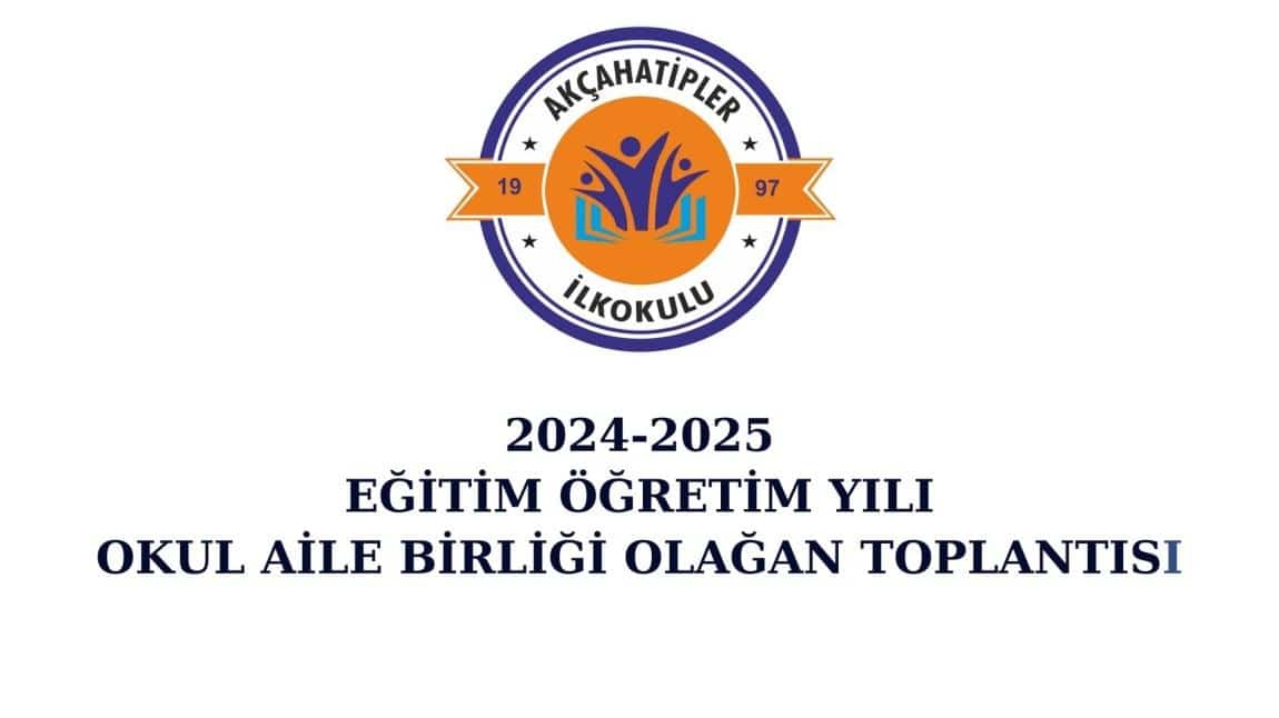 2024-2025 Okul Aile Birliği Olağan Genel Kurul Toplantısı